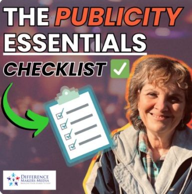 The Publicity Essentials Checklist: Become a Media Magnet and Make the Impact You Deserve